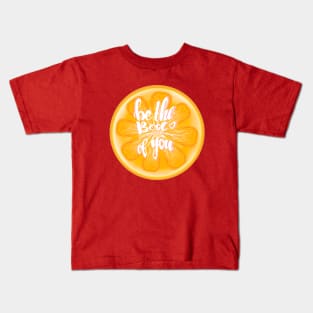 Be the best version of you-orange Kids T-Shirt